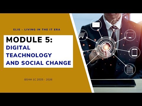 ELIE - Module 5 Digital Technology and Social Change - BSHM 1C 2025-2026