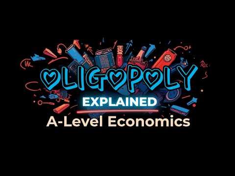 Oligopoly Market Structure A LEVEL | Economics Explained with Examples