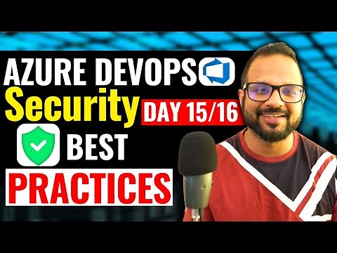 Day 15/16 Azure DevOps Security Best Practices | What are Azure DevOps Best Practices