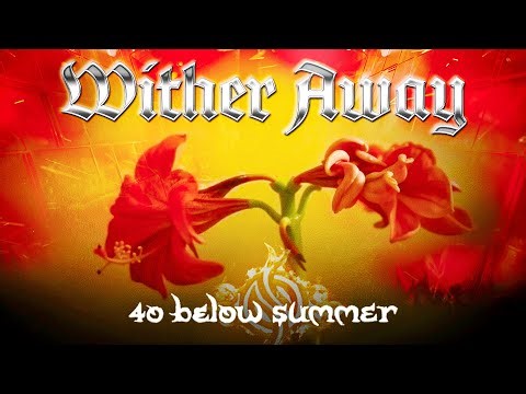 40 Below Summer - Wither Away (Official Music Video) 4K HD