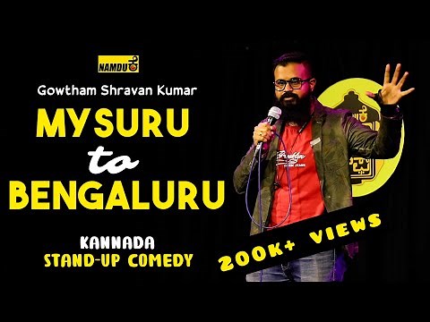 Mysuru to Bengaluru | Namdu K Kannada standup Comedy | Gowtham Shravan Kumar