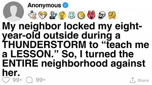 87K views · 1.8K reactions | [FULL STORY] My neighbor locked my eight-year-old outside during a THUNDERSTORM to “teach me a LESSON.” So, I turned the ENTIRE neighborhood against her. | Stereo Storytime | Facebook