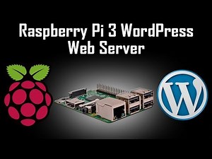 Raspberry Pi 3 WordPress Web Server