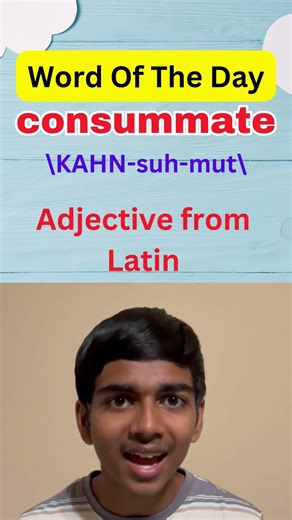 Word of the Day | CONSUMMATE #learnanewwordtoday