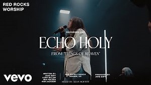 Red Rocks Worship - Echo Holy Chords (Deluxe Edition) [Official Live Video] - ChordU