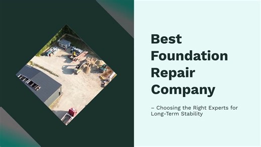 Best Foundation Repair Company Choosing the Right Experts for Long-Term Stability