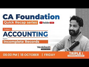 CA FOUNDATION | QUICK RECAP SERIES | ACCOUNTING | INCOMPLETE RECORDS | TRIPLE i COMMERCE ACADEMY