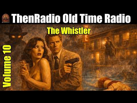 The Whistler - Vol 10 - 8+ hrs - #otr #blackscreen #thewhistler