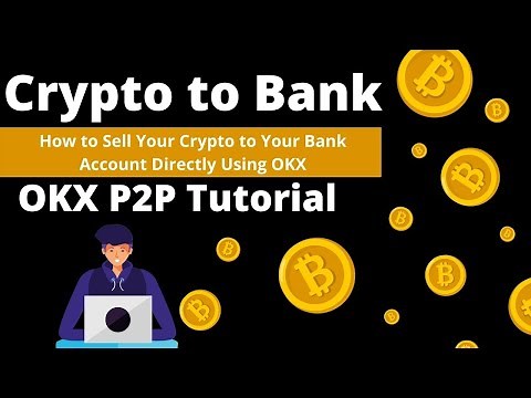 HOW TO SELL CRYPTO TO YOUR BANK ACCOUNT USING OKX