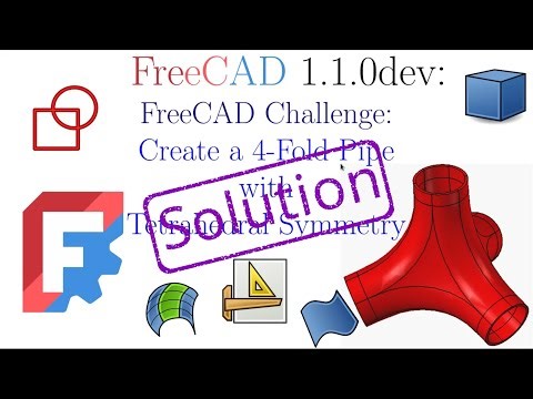 Creating a Four-Fold Pipe with Tetrahedral Symmetry in FreeCAD | Step-by-Step Tutorial