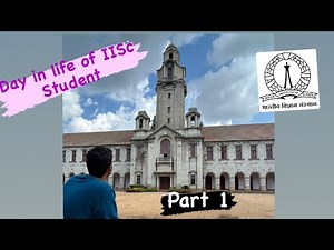 A Day in Life of IISc Student || Indian Institute of Science || Part 1