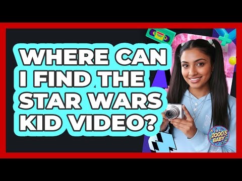 Where Can I Find The Star Wars Kid Video?