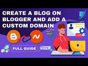How to Create a Blog on Blogger and Add a Custom Domain - Complete Guide