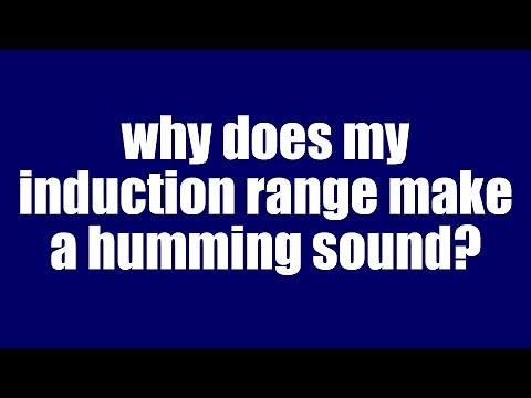 Presentation 40: Why does my induction range make a humming sound?