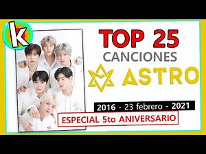 TOP 25 CANCIONES DE ASTRO!! / 5to Aniversario/ Canciones Favoritas de Astro!!