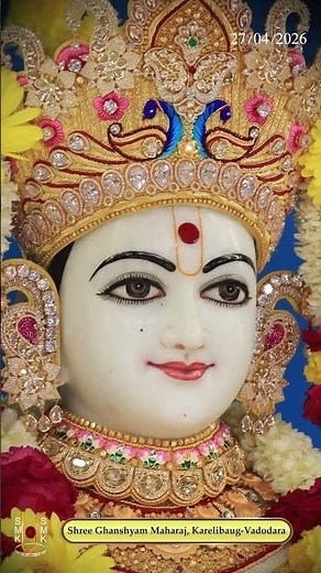 Ghanshyam Maharaj | ઘનશ્યામ મહારાજ | Daily Darshan | 27 Apr 2026 | Karelibaug, Vadodara