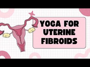 5 Simple Yoga Poses to Help Manage Uterine Fibroids