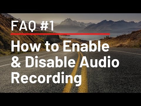 FAQ #1 - How to Enable & Disable Audio Recording on Your Dash Cam