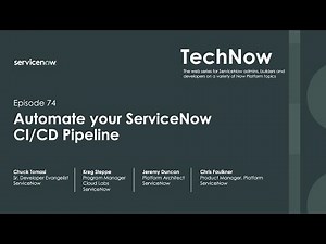 TechNow Ep 74 | Automate your ServiceNow CI/CD pipeline