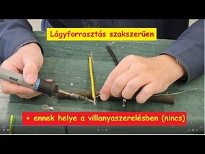 1770. Lágyforrasztás szakszerűen. ♨ Forrasztás a villanyszerelésben. ⚡