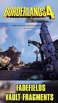 How To Find All 3 Vault Fragments In The Fadefields In Borderlands 4