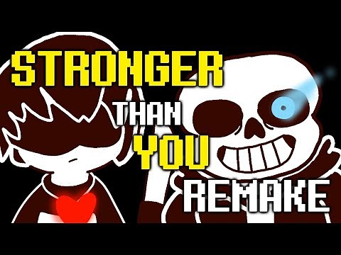 Sans Battle REMAKE - Stronger Than You (Undertale Animation Parody)