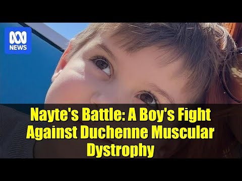 Nayte's Battle: A Boy's Fight Against Duchenne Muscular Dystrophy | Inspiring Story
