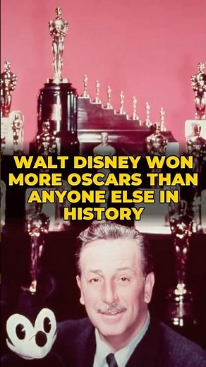 WALT DISNEY Won More OSCARS Than Anyone Else in History