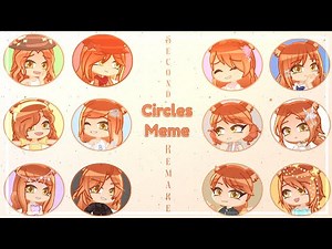 ꕥ Circles ✰ Gacha Animation Meme ✰ 2025 Remastered Edition ꕥ