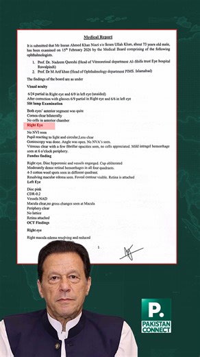 Pakistan Connect on Instagram: "The medical report of Imran Khan has been officially released. After a thorough examination on February 15, 2026, by a board of senior ophthalmology experts including Professor Dr. Nadeem Qureshi from Al-Shifa Trust Eye Hospital and Professor Dr. Muhammad Arif Khan from PIMS Islamabad. It was found that his right eye without glasses had partial vision of 6/24, while the left eye measured 6/9. With corrective lenses, vision improved to 6/9 (right eye) and 6/6 (left