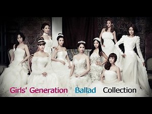 [SNSD] Girls' Generation (少女時代) 소녀시대 - Ballad Collection