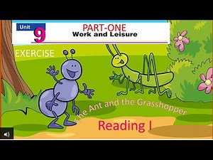 Class-9 English Unit -9 " Work and Leisure" Reading I- The Ant and the Grasshopper