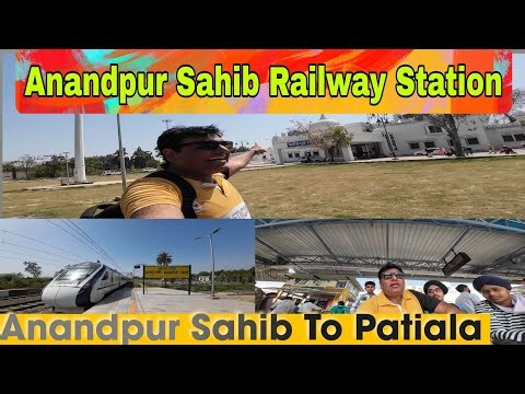 Anandpur Sahib To Patiala | Via Rajpura | Anandpur Sahib Railway Station | Train Journey