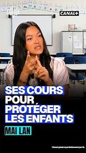 Mai Lan's lessons on protecting children - CANAL+