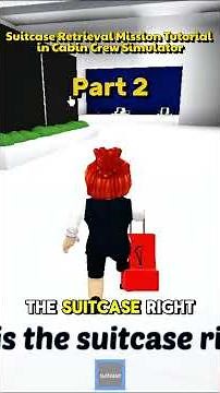 Part 2 Suitcase Retrieval Mission Tutorial in Cabin Crew Simulator #roblox #airport #robloxedit #fyp