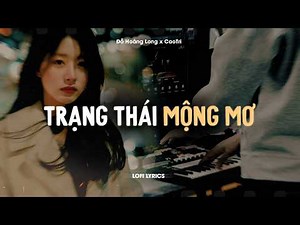 Trạng Thái Mộng Mơ - Đỗ Hoàng Long x CaoTri | Official Lofi Lyrics