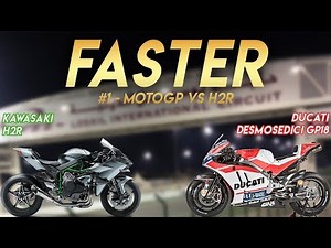 FASTER #1 - DUCATI MOTOGP VS KAWASAKI H2R