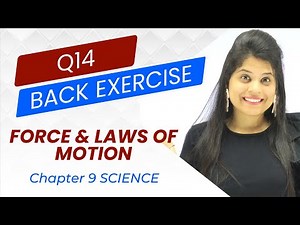 Q14 Back Exercise NCERT | Chapter 9 | Force And Laws Of Motion | Class 9 Science