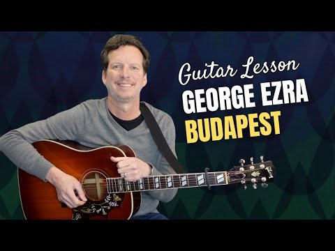 George Ezra - Budapest - Guitar Lesson & Tutorial - Correct Tuning!
