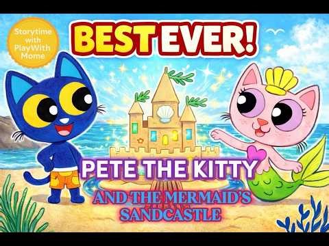 Pete the Kitty Builds a Sandcastle 🏖️ | Beach Adventure | Kids Storytime @playwithmome
