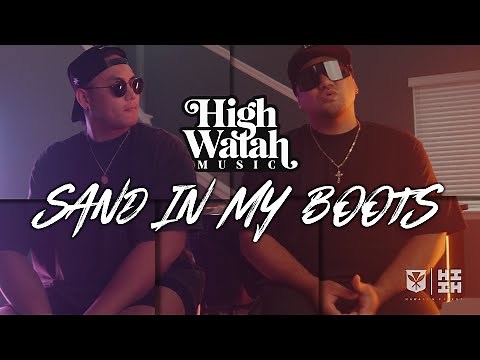 High Watah - Sand In My Boots (Official Music Video)