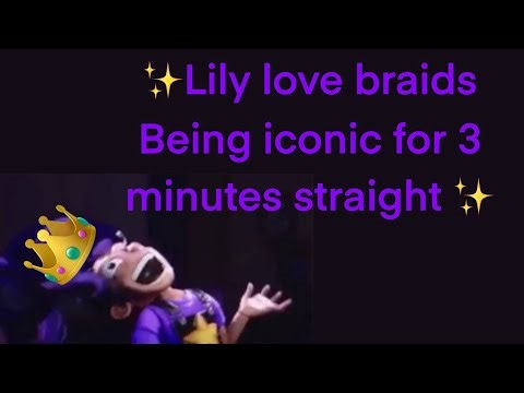 ✨Lily love braids being a psycho for three minutes straight✨