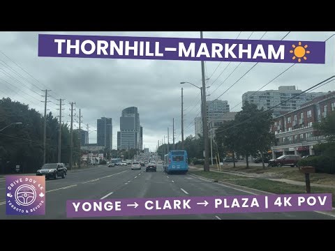 Thornhill–Markham Summer Drive 4K POV | Residential Streets → Yonge St → Clark Ave → Plaza