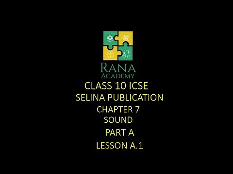 CLASS 10 | ICSE | PHYSICS | LECTURE 1 | SELINA PUBLICATION | SOUND | PART A | LESSON A.1