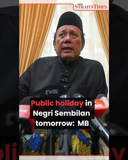 Public holiday in Negri Sembilan tomorrow, MB announces