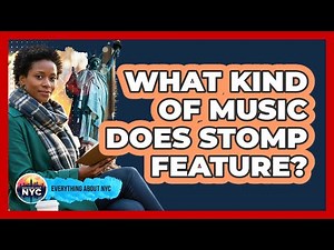 What Kind Of Music Does Stomp Feature?