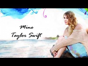 Taylor Swift - Mine (Lyrics)