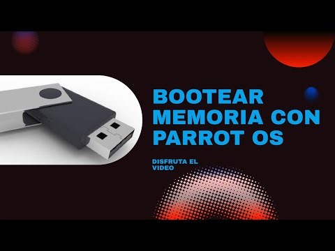 Como bootear una memoria USB con Parrot OS PASO A PASO