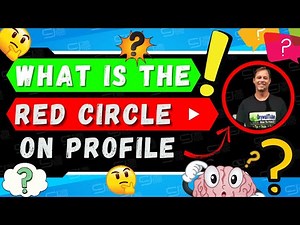 WHAT IS THE RED CIRCLE ⭕️ ON YOUTUBE PROFILE PICTURE???!!!