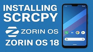 在Zorin OS 18上通过电脑镜像/控制您的Android设备 - Scrcpy源代码安装